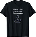 There's No Place Like Om Funny Yoga Tshirt