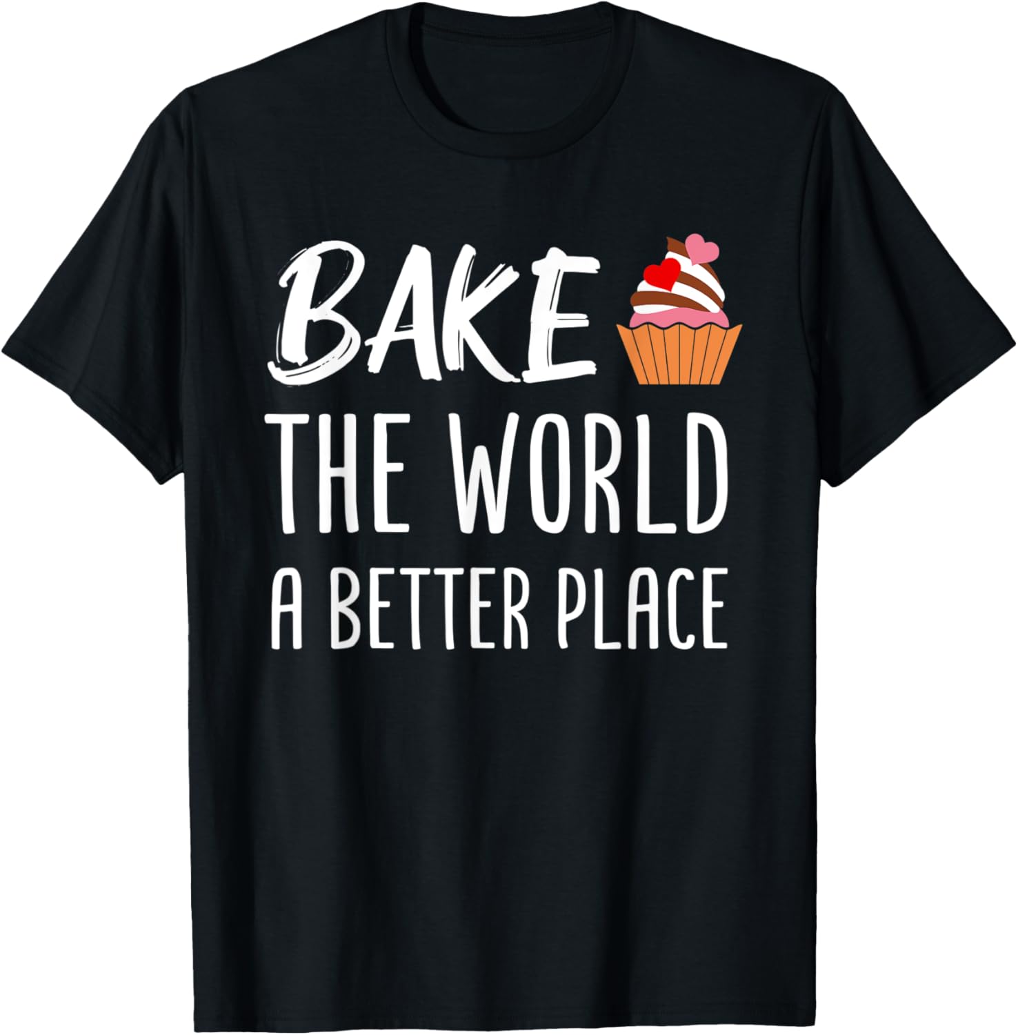 Bake The World A Better Place Funny Baking Pastry Lover