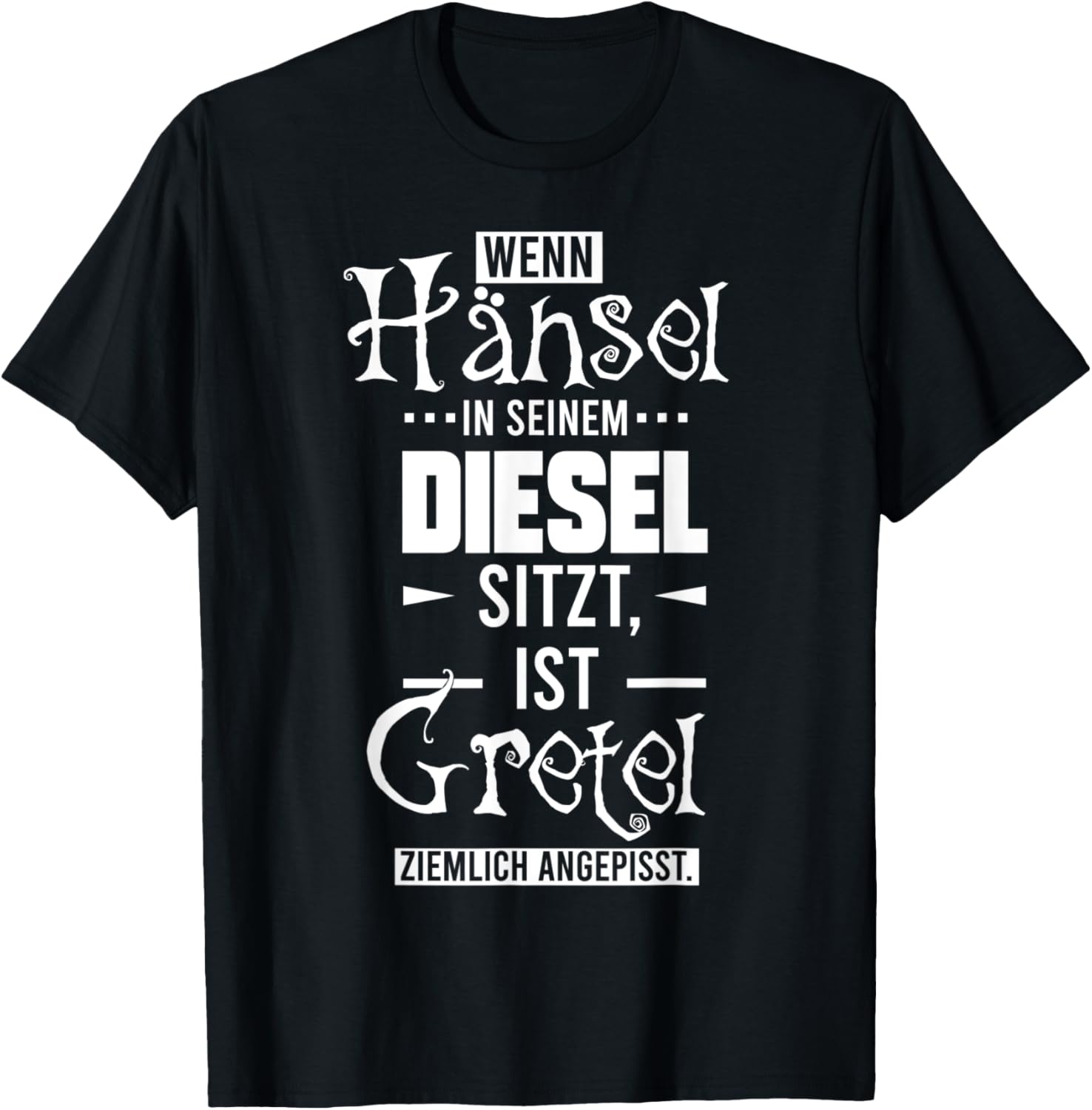 Hansel Drives Diesel Funny Statement Drivers Or Tuners
