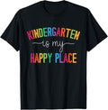 Kindergarten is my happy place Kindergarten Teacher Teams