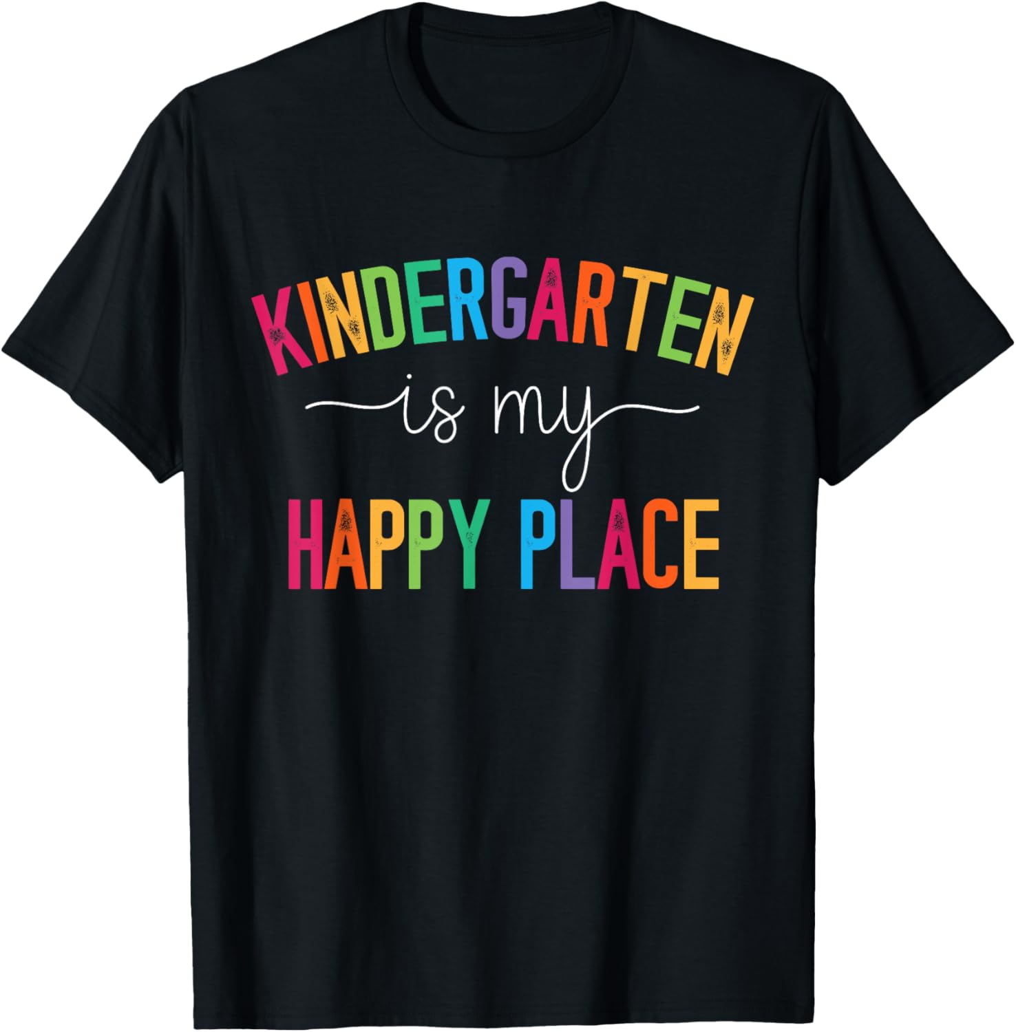 Kindergarten is my happy place Kindergarten Teacher Teams