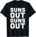 Suns Out Guns Out Outdoors