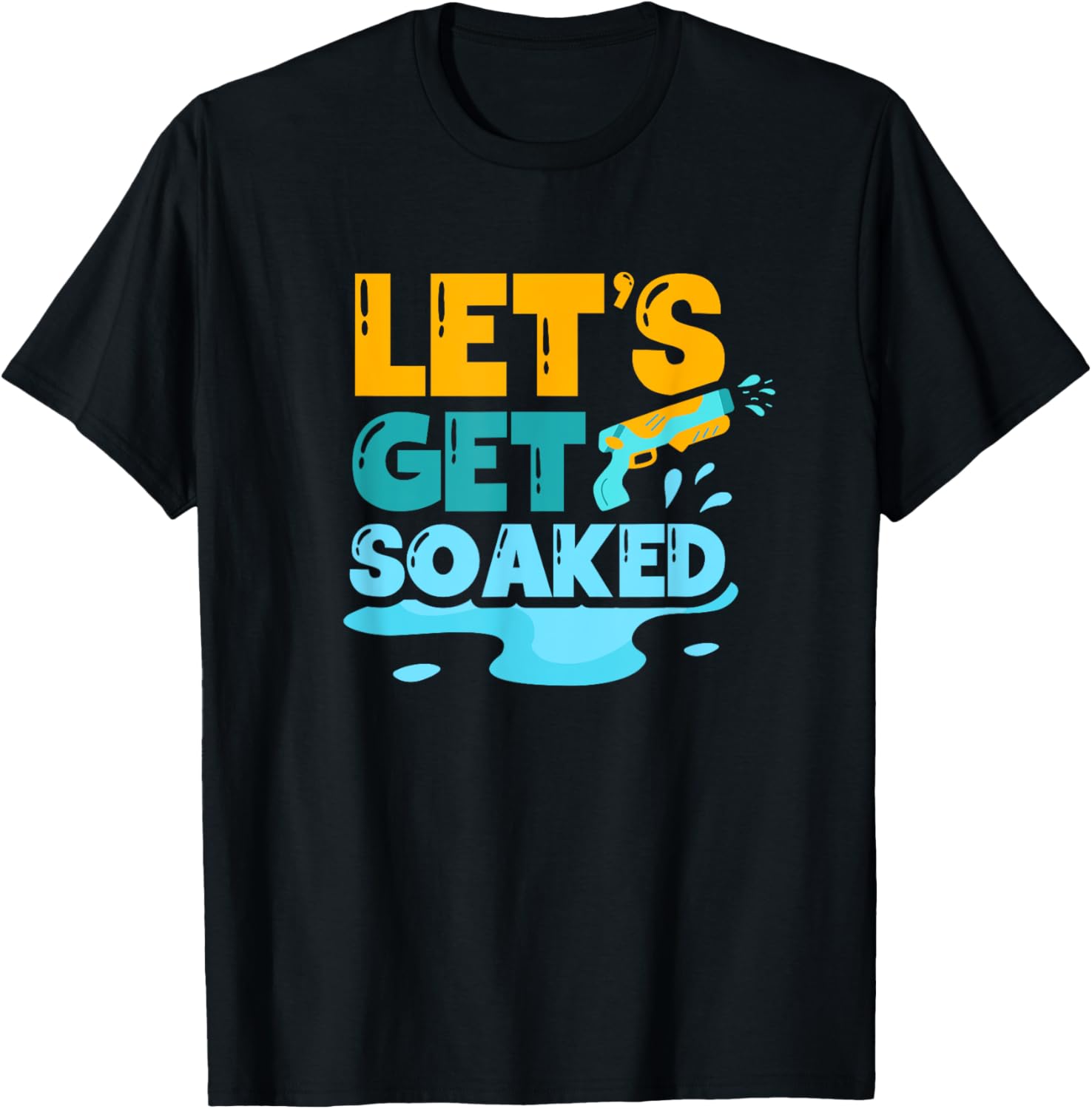 Lets Get Soaked Water Gun Squirt Gun Squirter