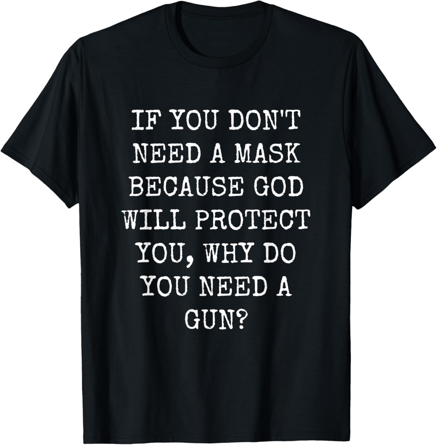 Dont Need A Mask Because God Protects You Why Need A Gun
