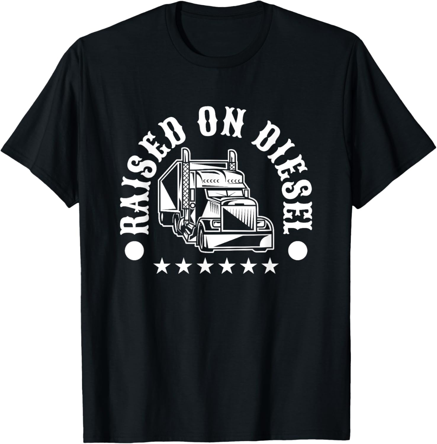 Raised On Diesel Truck Driver Trucker