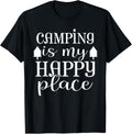Camping Is My Happy Place Funny Camping Love