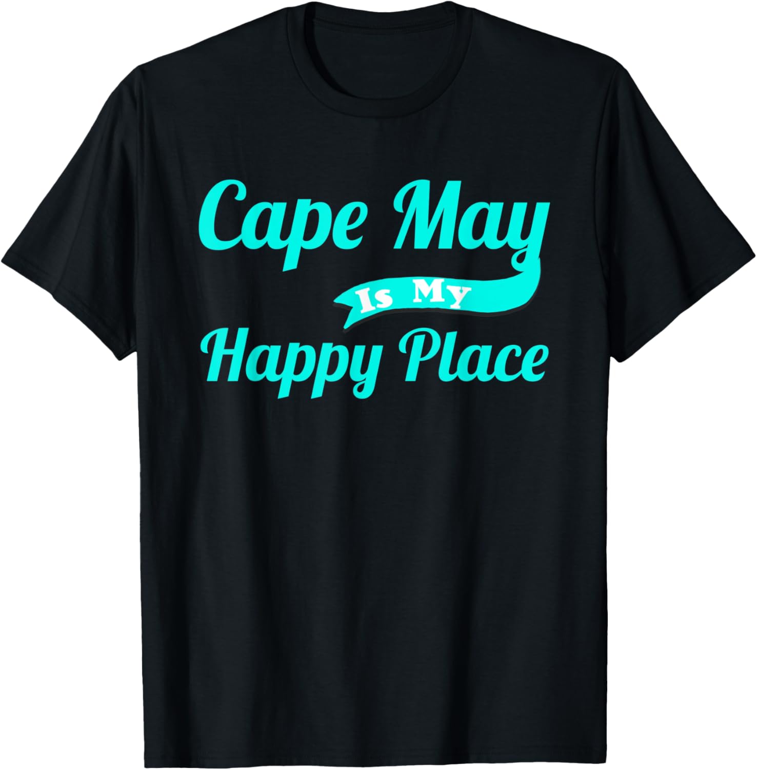 Cape May Is My Happy Place For NJ Summer Beach Vacation T-Shirt for Men Women Kids