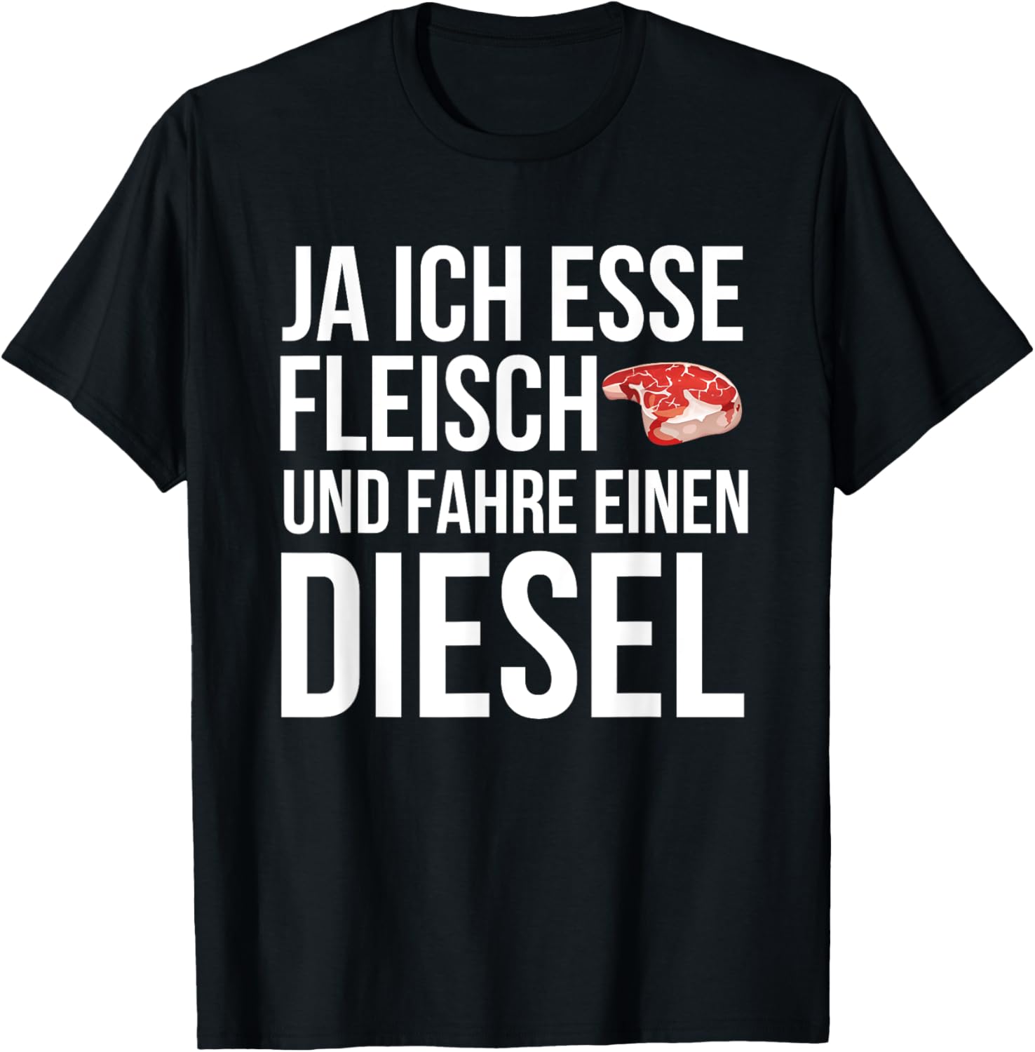 Yes Ich Esse Mleisch Und Fahre Einen Diesel