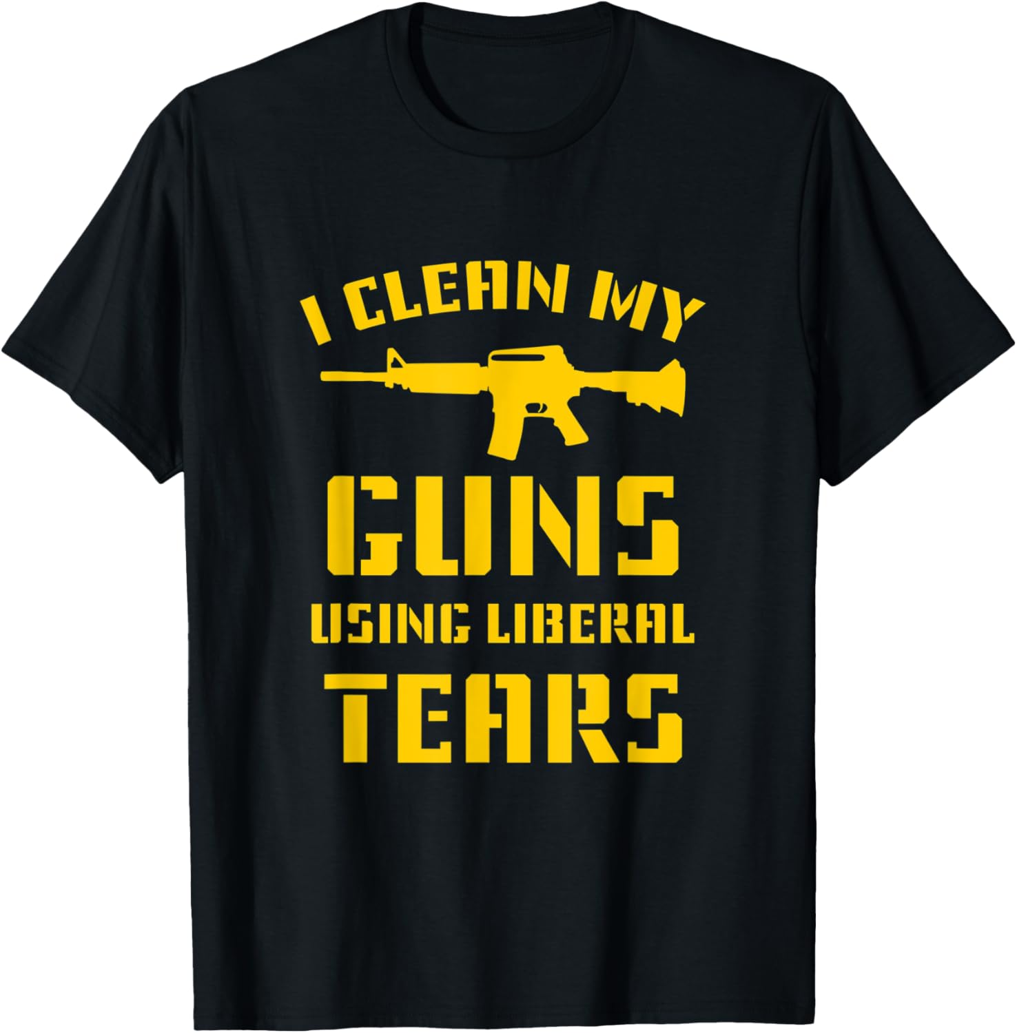 I Clean My Guns Using Liberal Tears Gun Lover