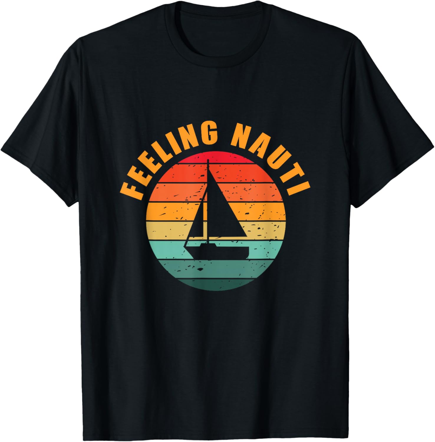 Feeling Nauti Sailing Sailboat Sailor Boating Retro