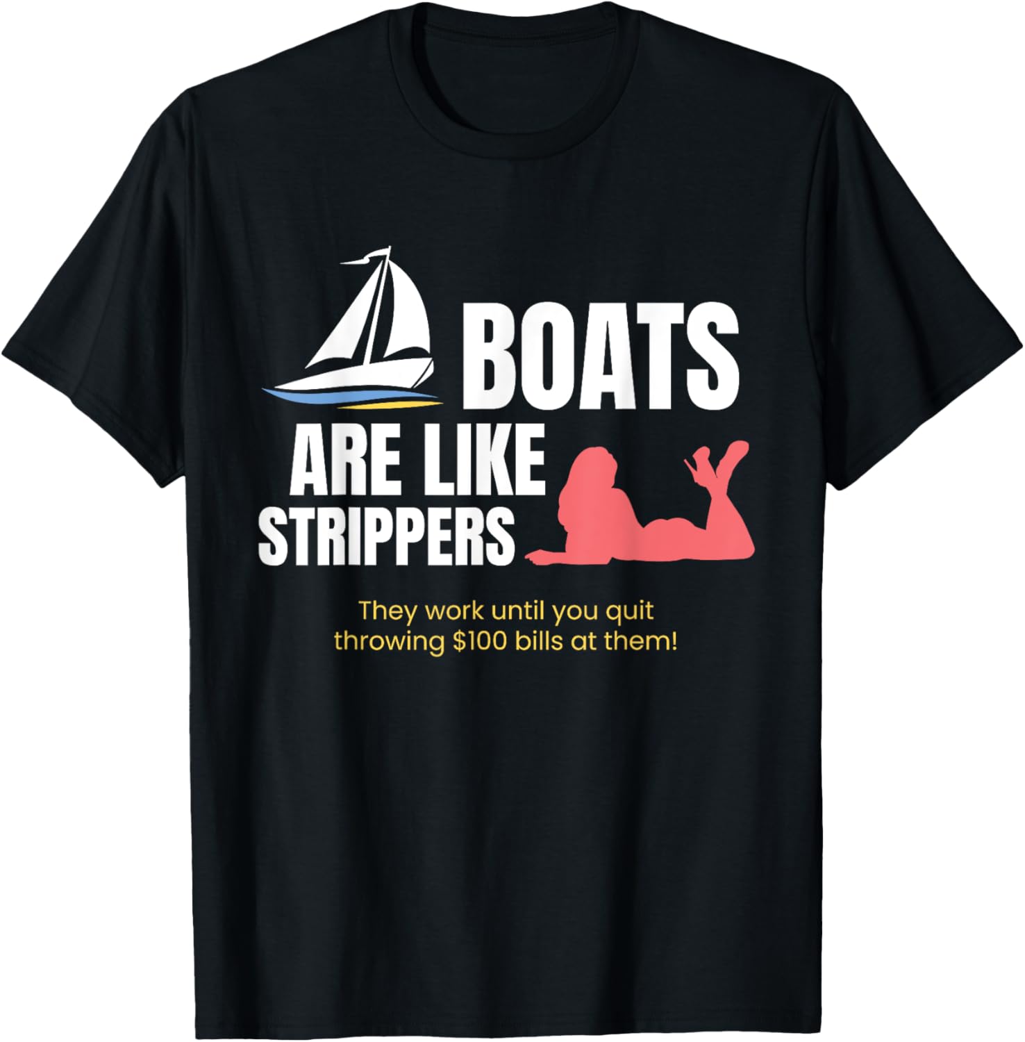 Boats Are Like Strippers In Back Funny Boats