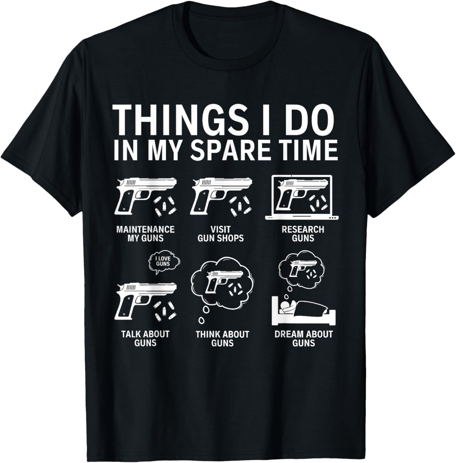 Things I Do In My Spare Time Guns Enthusiast Funny Gun Lover