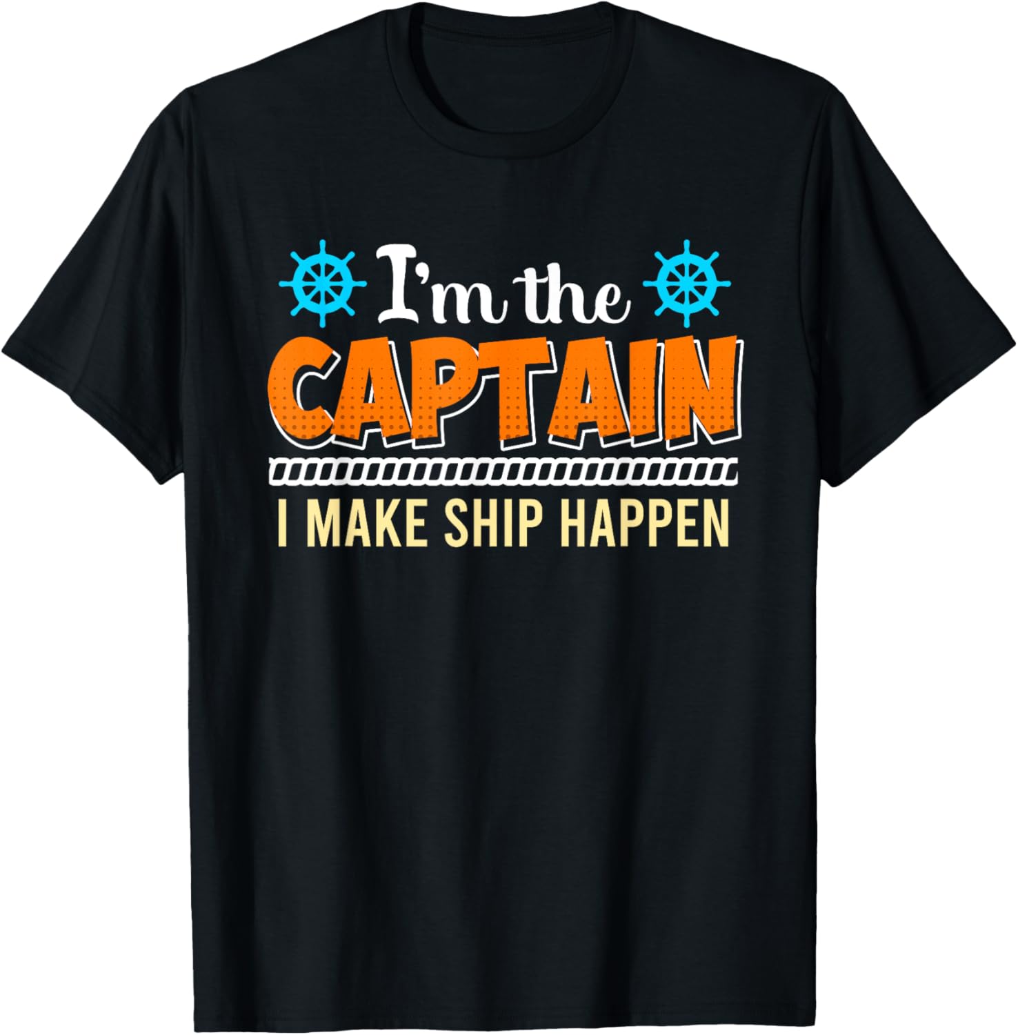 Captain Make Ship Happen Sailor Boater Boat
