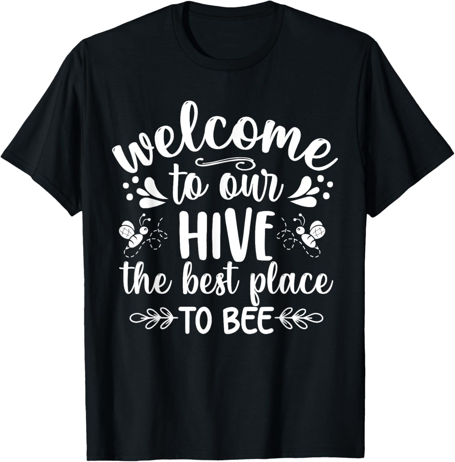 Welcome To Our Hive The Best Place To Bee