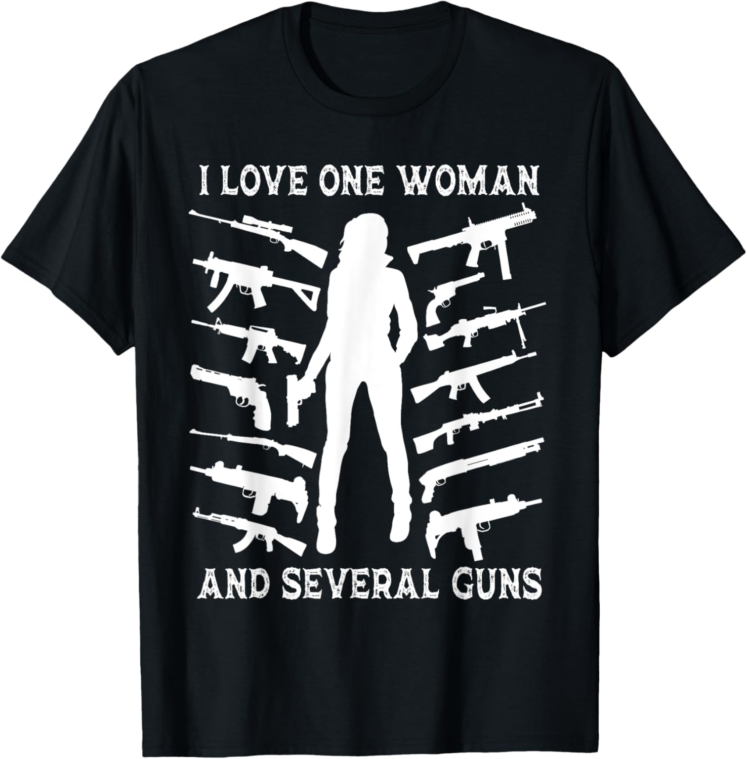 I Love One Woman Several Guns Funny Guns Husband