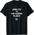 Dog Agility T Shirt - Agility is my Happy Place Men Women Girls Kids