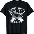 Snitches Are A Dying Breed Motorcycle Biker Gun Tshirt