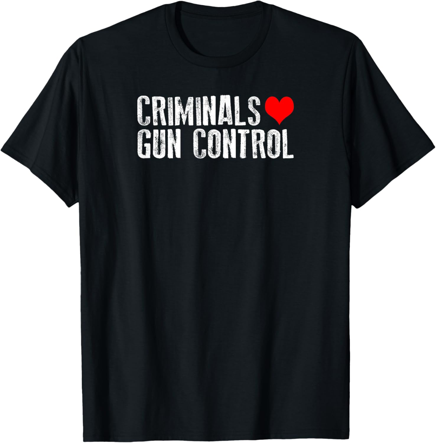 Criminals Love Gun Control Bold 2A