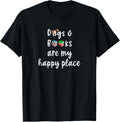 Dogs & Books Are My Happy Place Bookish Book Nerd Dog Lover T-Shirt for Men Women Girls Kids