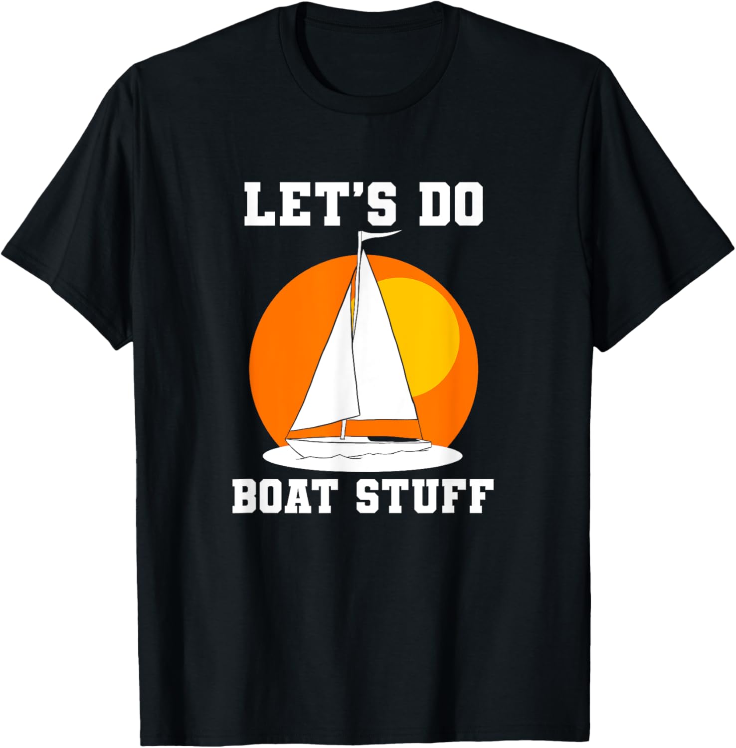 Let S Do Boat Stuff Boat Captain