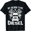 My Blood Type Is Diesel Mechanic Truck Driver