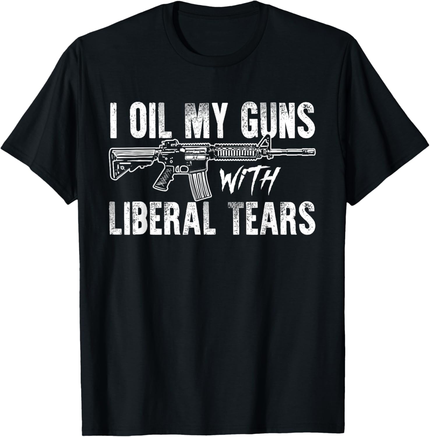 Gun American Flag I Oil My Guns With Liberal Tears