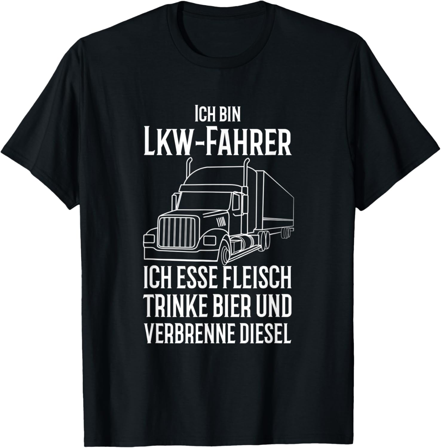 Ich Bin Truck Driver Esse Meat Drink Beer