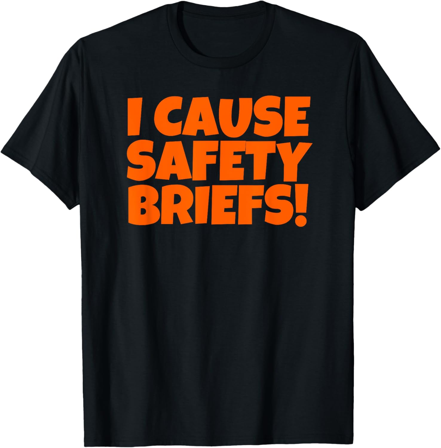 I Cause Safety Briefs Funny Adult Work Place Joke Work Humor