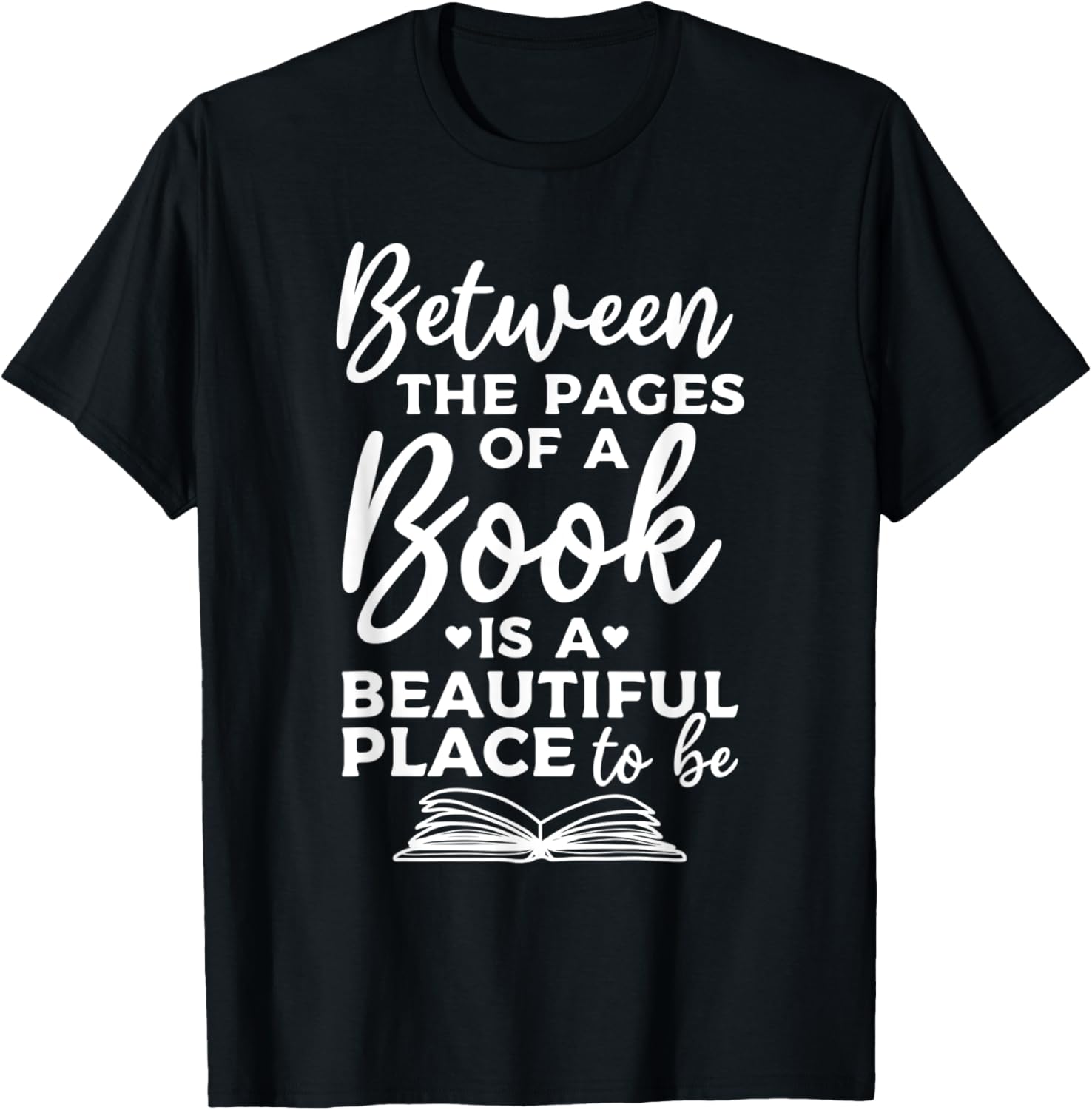 Between The Pages Of A Book Is A Beautiful Place To Be