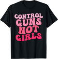 Control Guns Not Girls Pink Control Guns Not Womens Rights