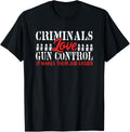 Criminals Love Gun Control Awesome Gun Lover Gift