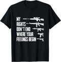 My Rights Dont End Where Your Feelings Begin Pro Guns