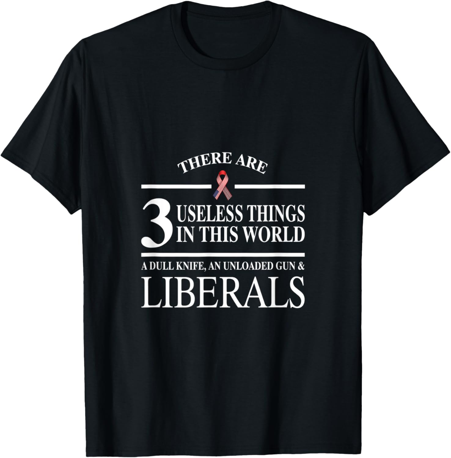 3 Useless In This World Dull Knife Unloaded Gun Liberals