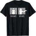 Gun T Shirt Your Wife My Wife