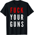 Enough Gun Control Now Pro Gun Control T Shirt