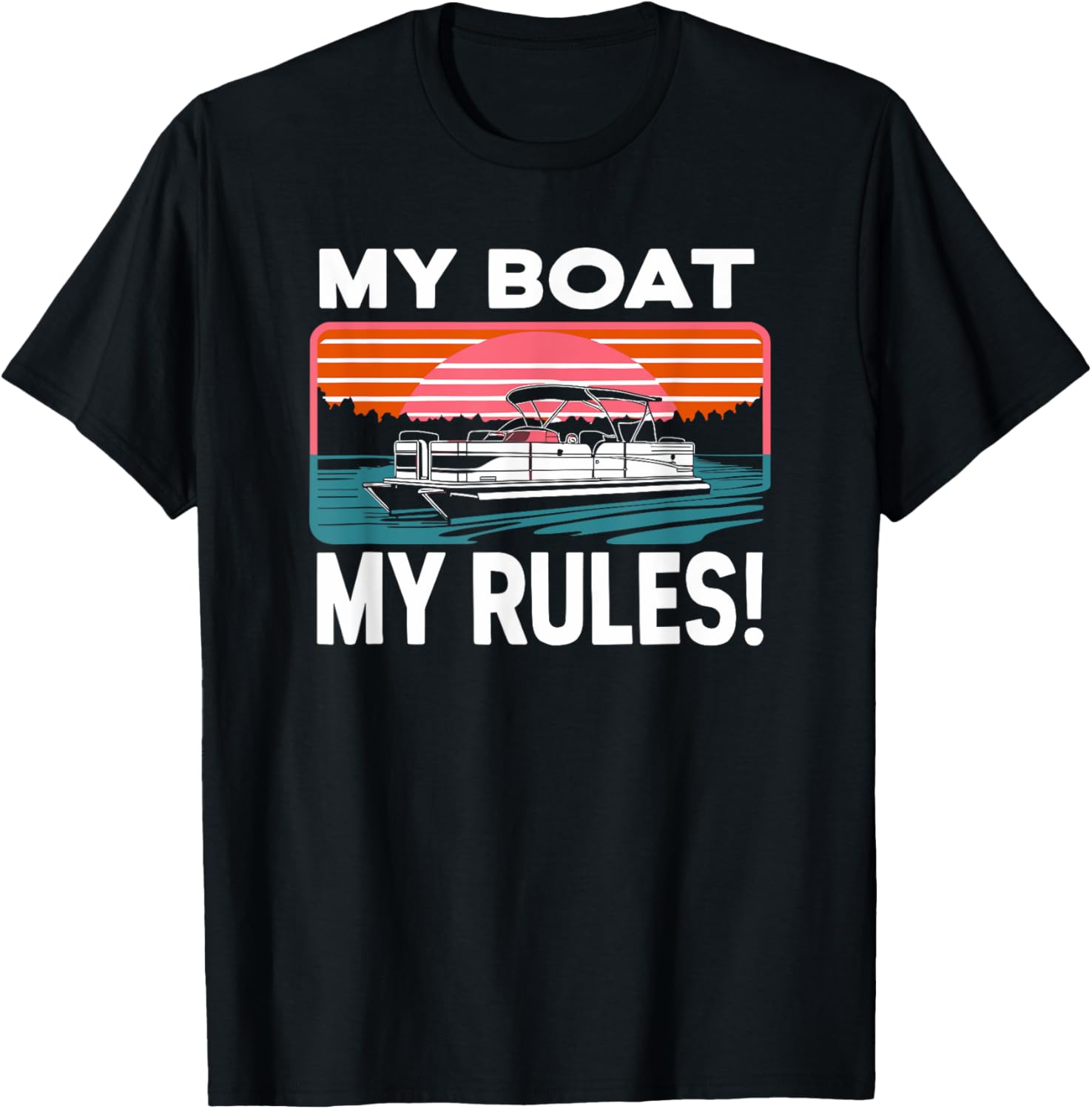Pontooning My Boat My Rules Retro Pontoon Boat