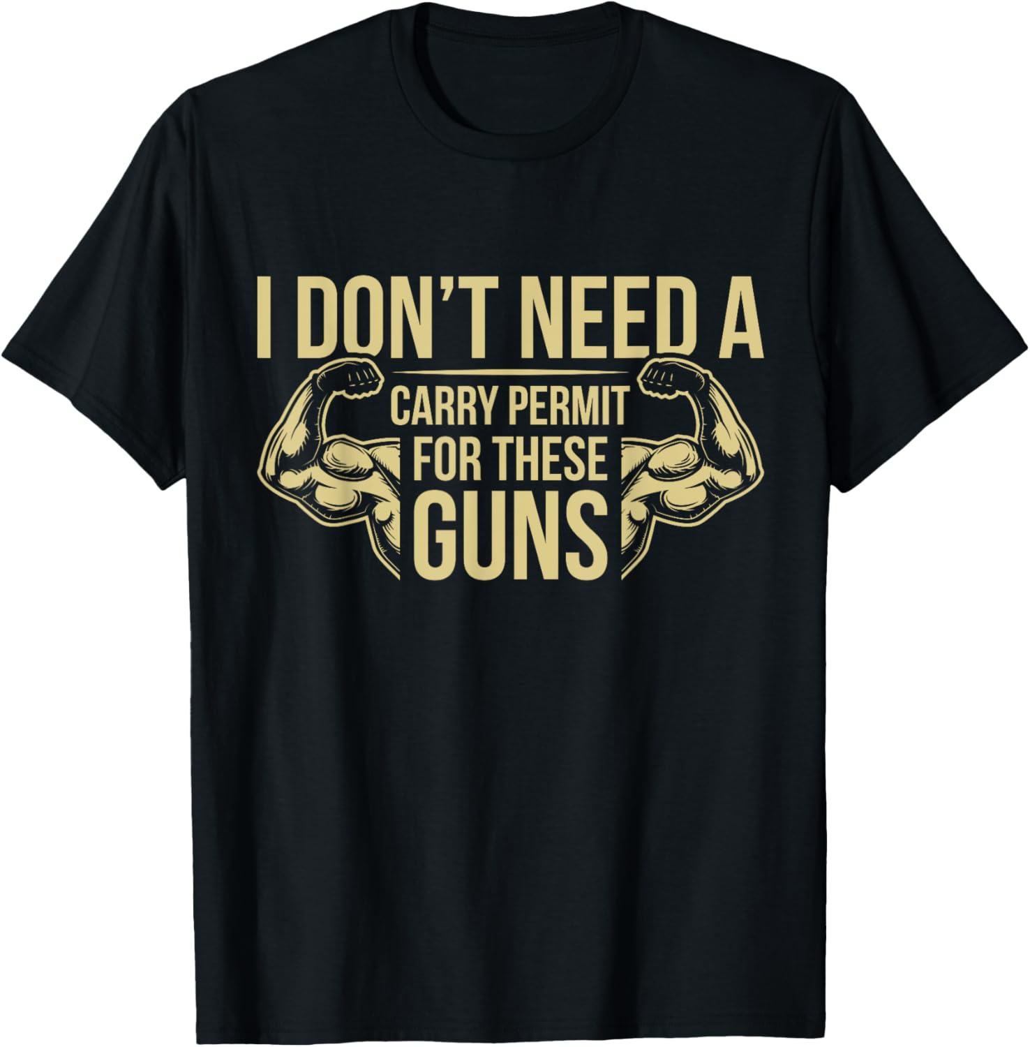 I Dont Need A Carry Permit These Guns Bicep Flexing Gym