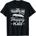 The Trampoline Is My Happy Place Trampoline Lover