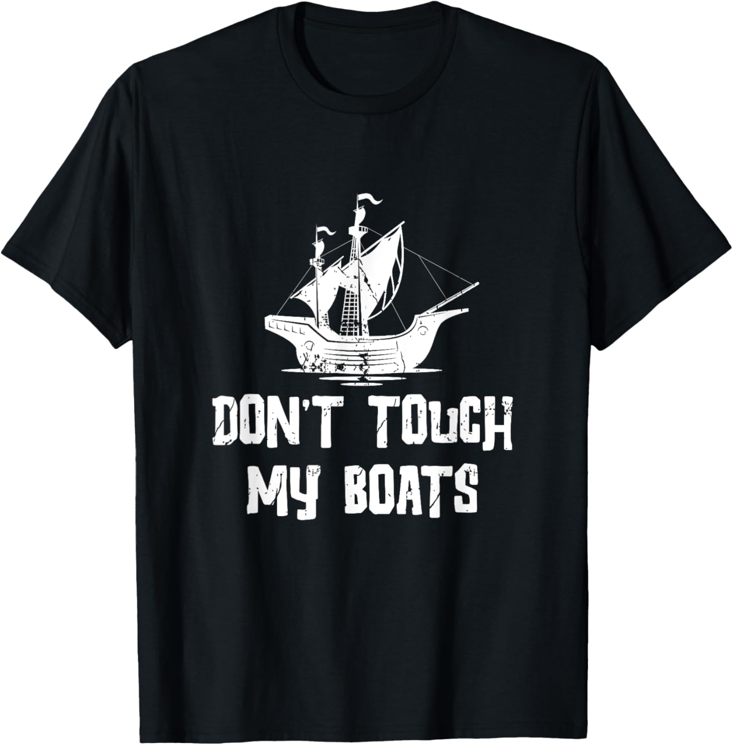 Don Touch My Boats Funny Boats Lover Boat