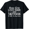 Some Girls Love Guns Tattoos Funny Womens Gun Tattoo
