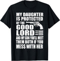 My Daughter Is Protected By Good Lord My Gun Father