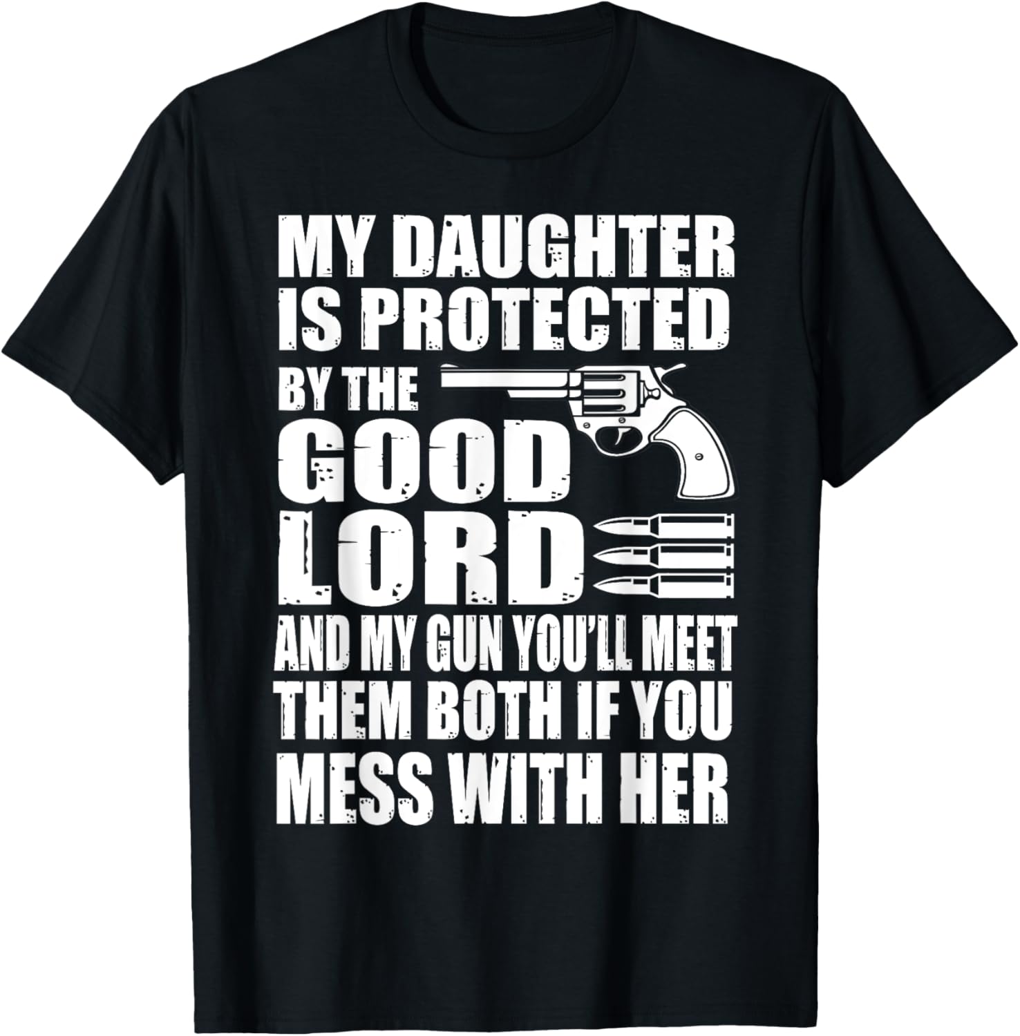 My Daughter Is Protected By Good Lord My Gun Father