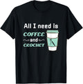 Crochet and Coffee - Funny Crocheting Yarn Craft
