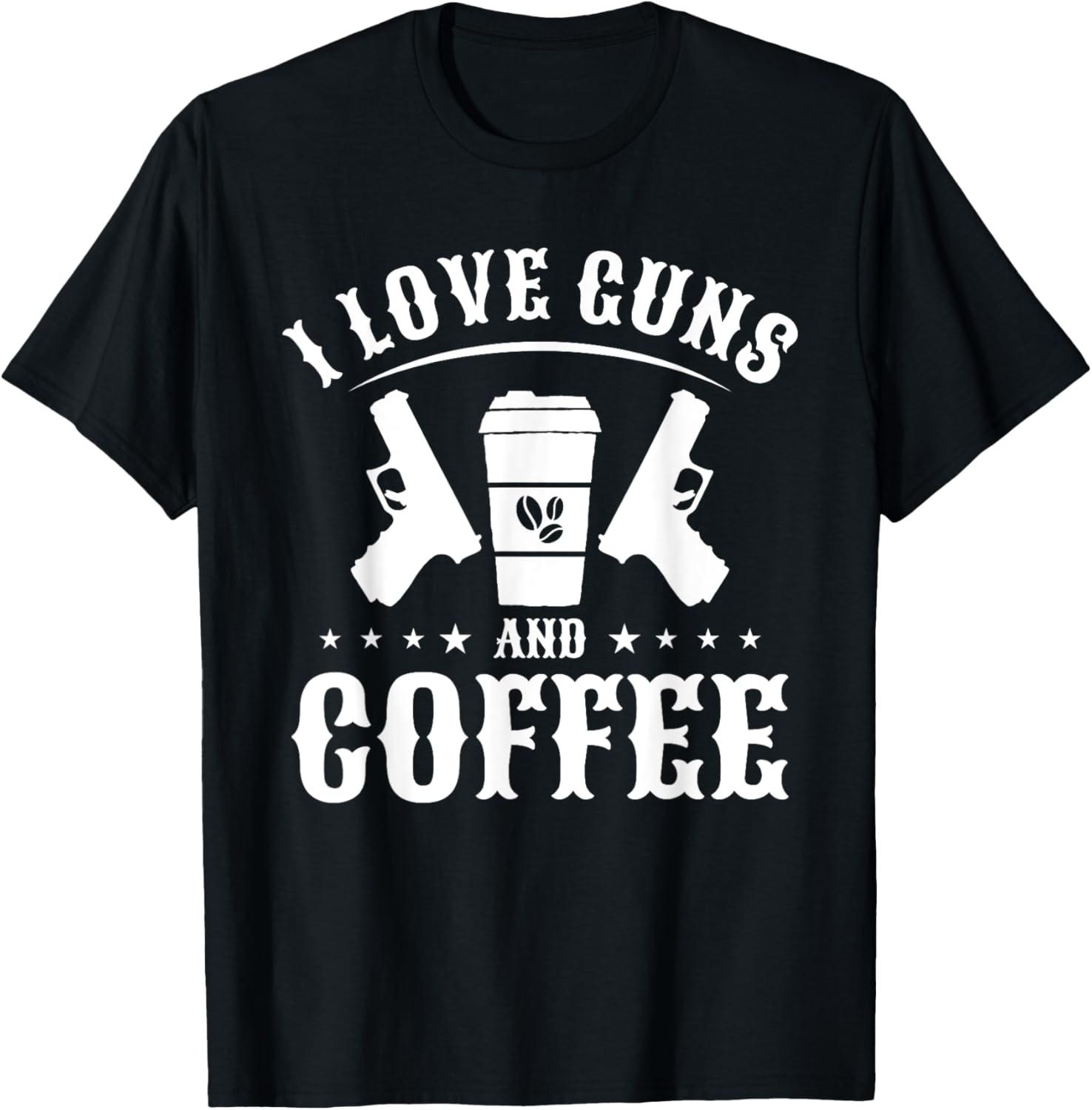 I Love Guns And Coffee Guns