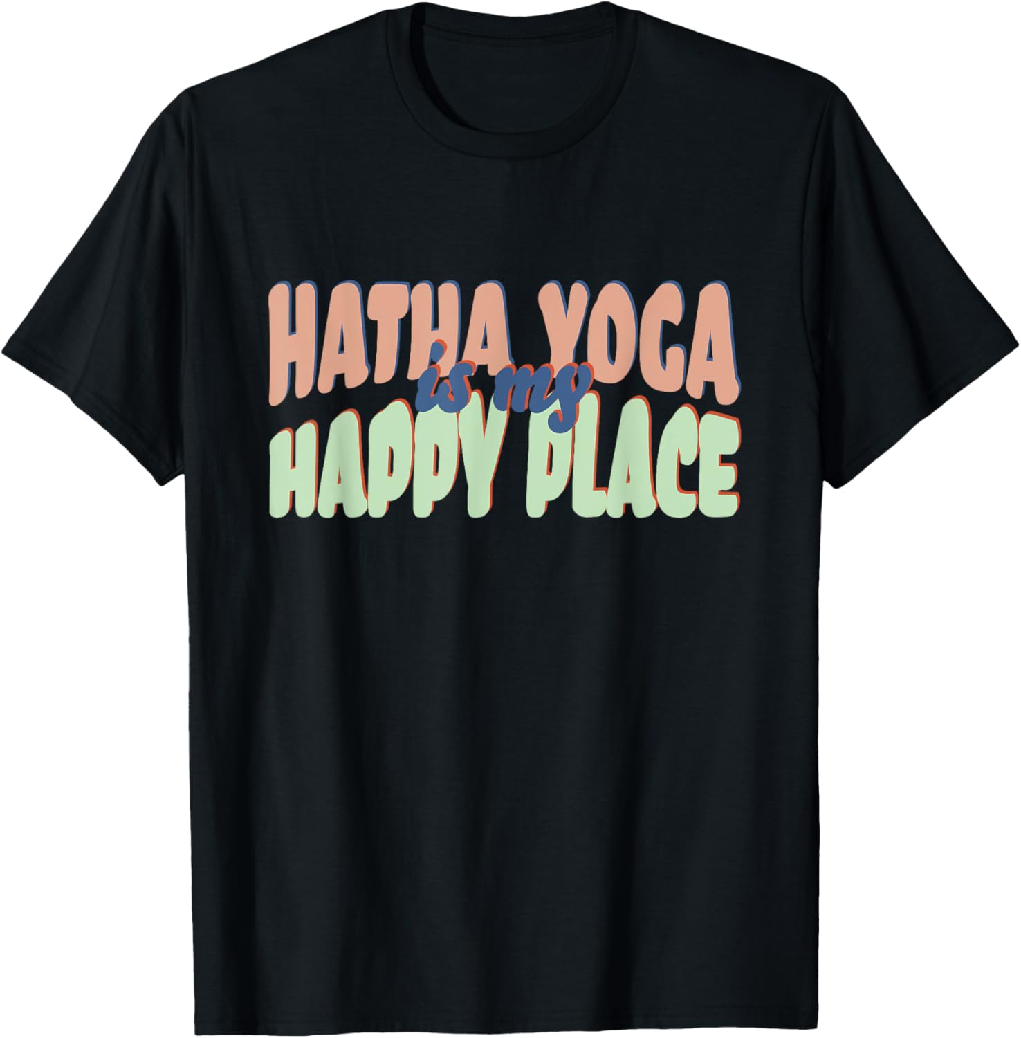 Hatha Yoga Is My Happy Place