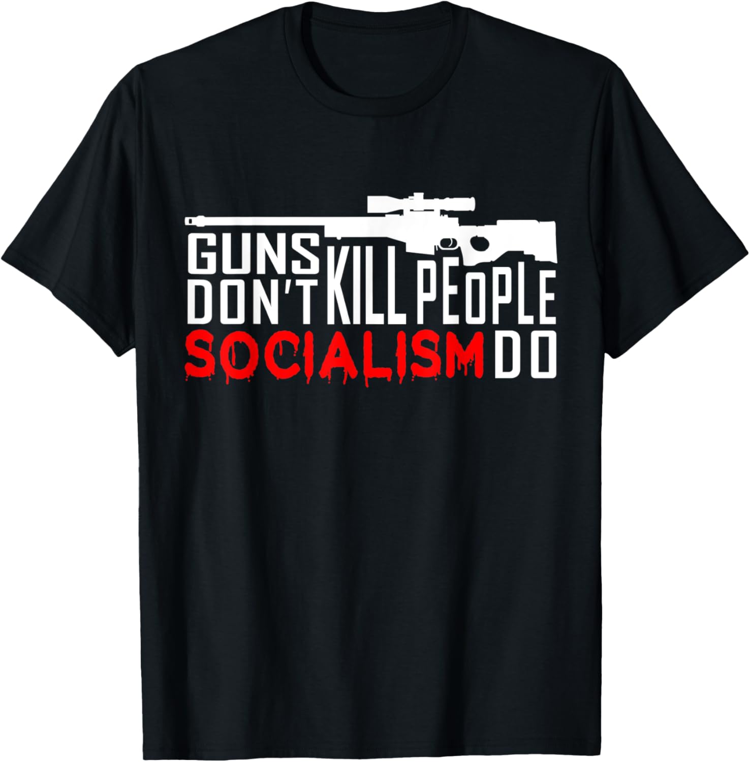 Guns Dont Kill People Socialism Do Pro Guns Anti Socialism