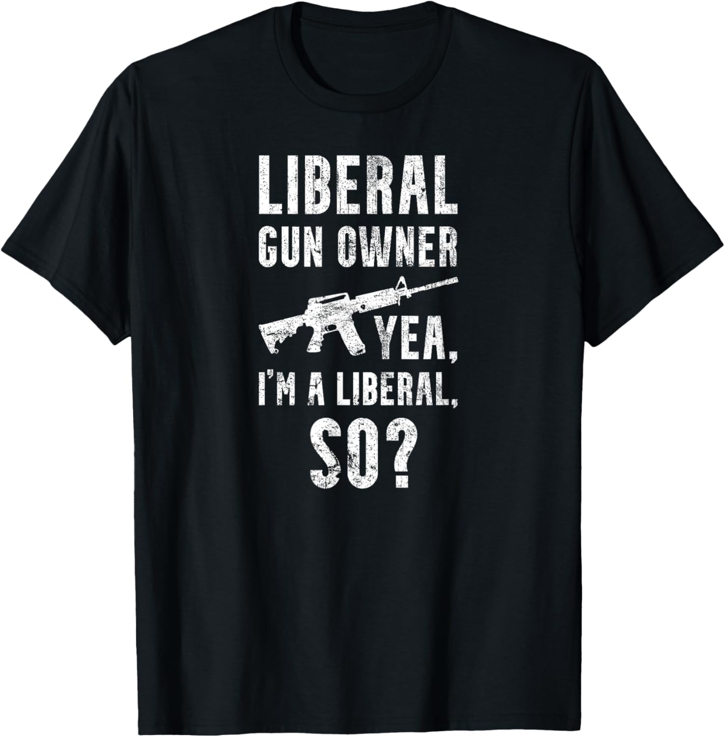 Liberal Gun Owner Yea Im A Liberal So Firearms Lover