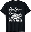 Funny Pontoon Boat Is My Happy Place Pontooning Boating