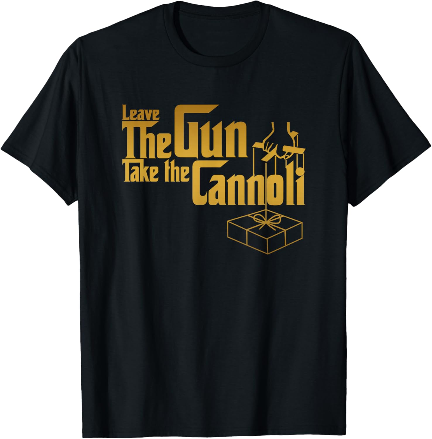 Funny Leave Gun Take Cannoli Men Women