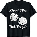 Shoot Dice Not People Anti Guns Action Gun Control